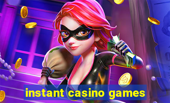 instant casino games