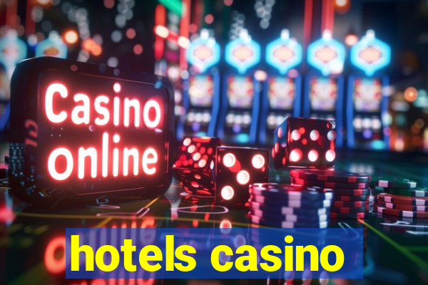 hotels casino