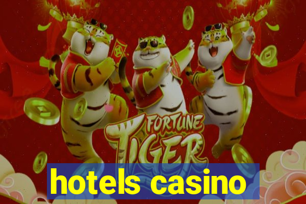 hotels casino