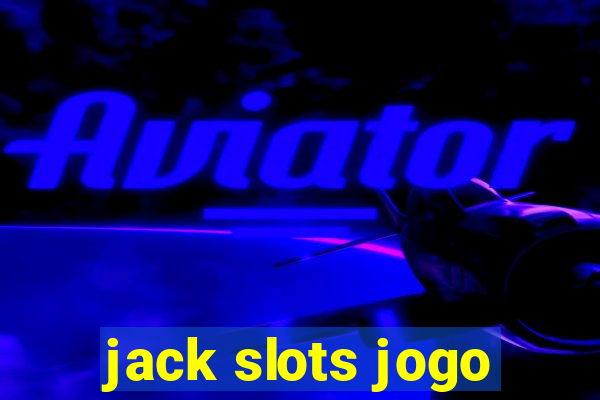 jack slots jogo