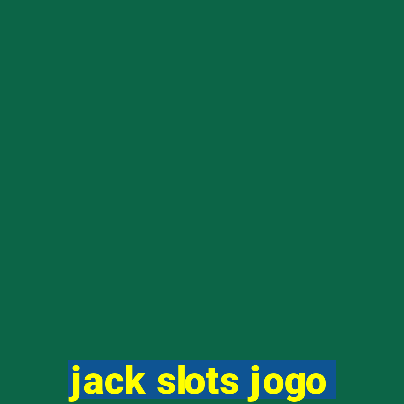 jack slots jogo