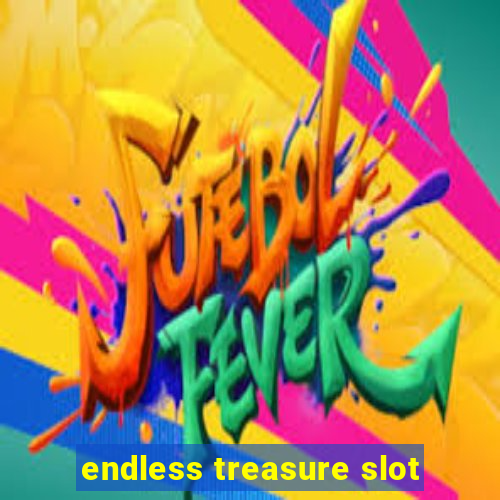 endless treasure slot