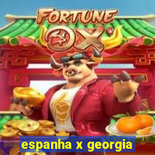 espanha x georgia