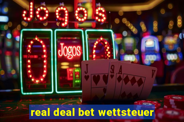 real deal bet wettsteuer