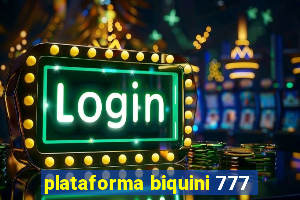 plataforma biquini 777