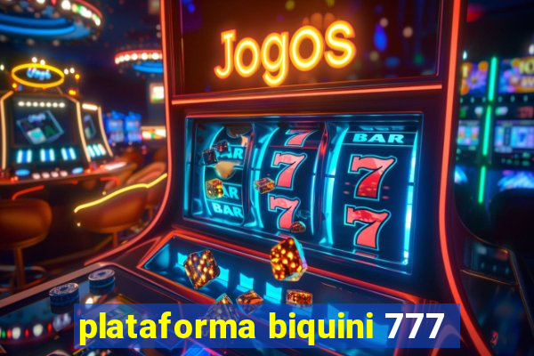 plataforma biquini 777