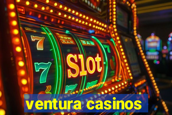 ventura casinos