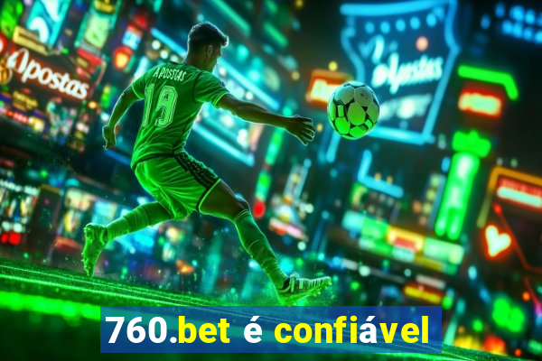 760.bet é confiável