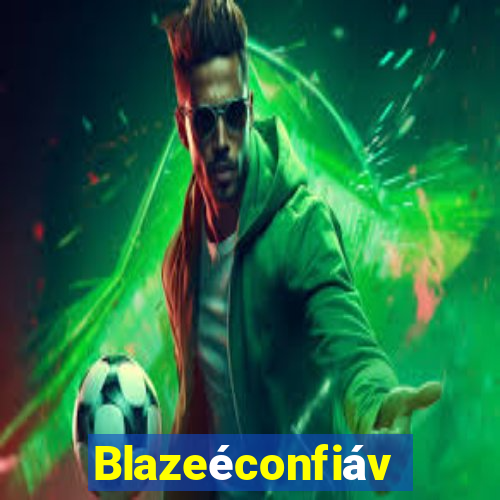 Blazeéconfiável