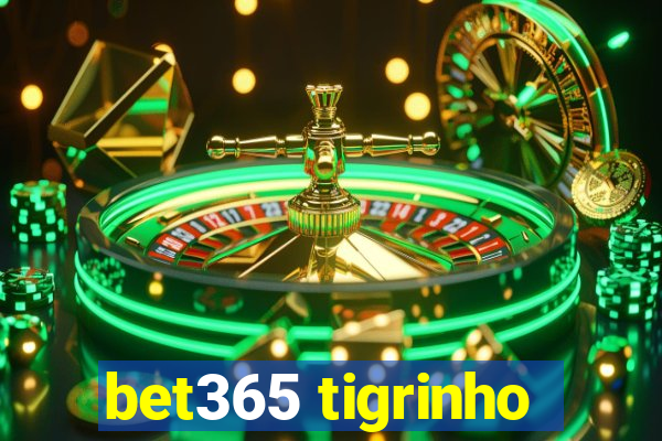 bet365 tigrinho