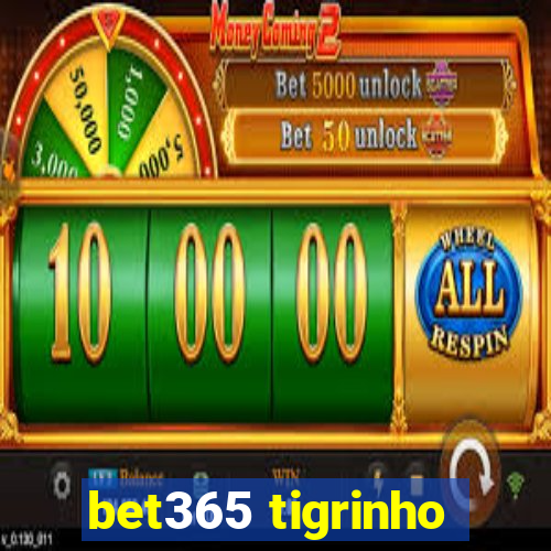 bet365 tigrinho