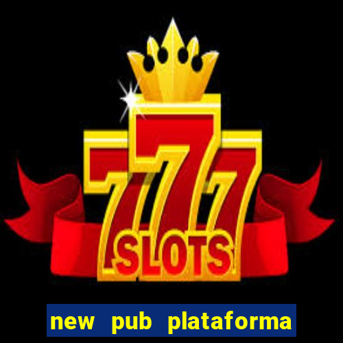 new pub plataforma de jogos