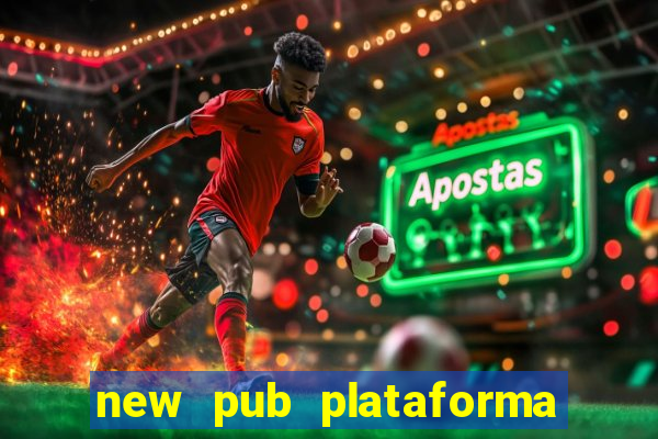 new pub plataforma de jogos