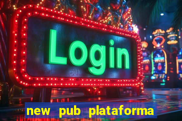 new pub plataforma de jogos