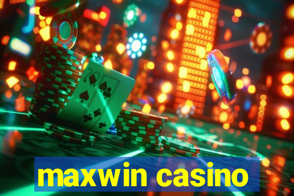 maxwin casino