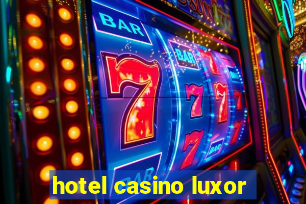 hotel casino luxor