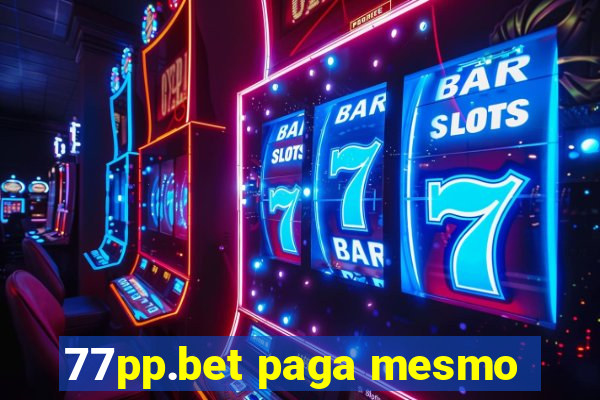 77pp.bet paga mesmo