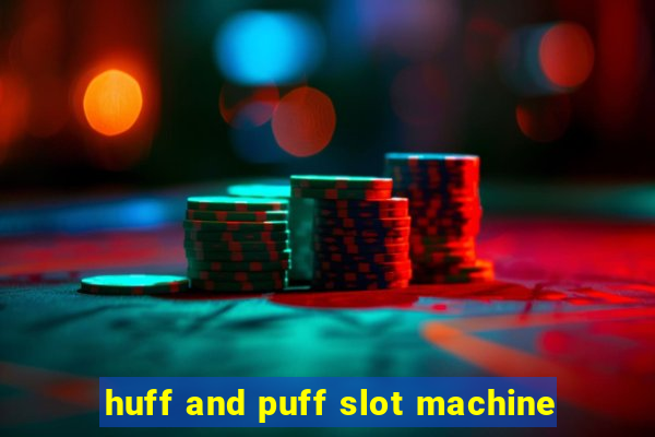 huff and puff slot machine