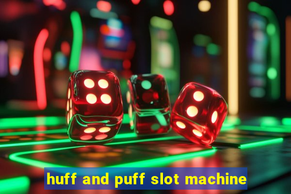 huff and puff slot machine