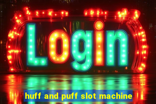 huff and puff slot machine