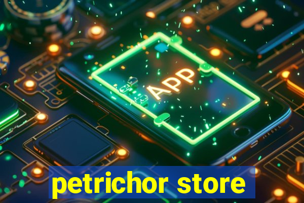 petrichor store