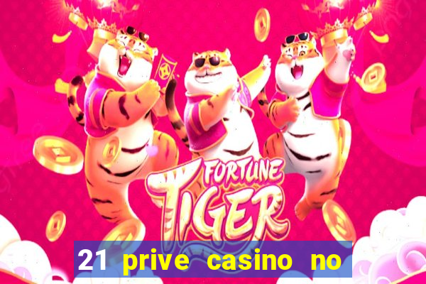 21 prive casino no deposit bonus codes