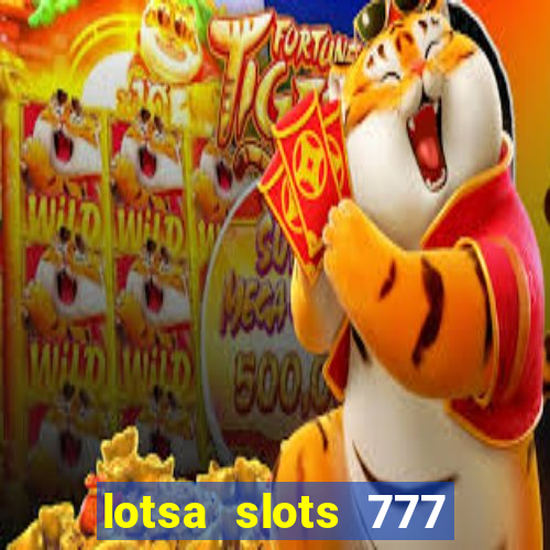 lotsa slots 777 paga mesmo