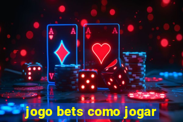 jogo bets como jogar