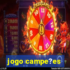 jogo campe?es