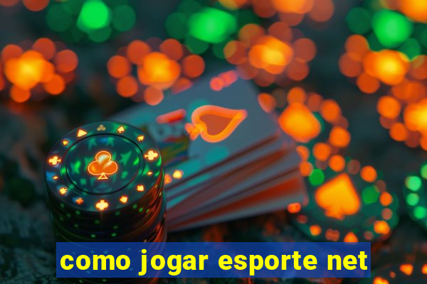 como jogar esporte net