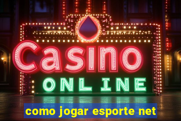 como jogar esporte net