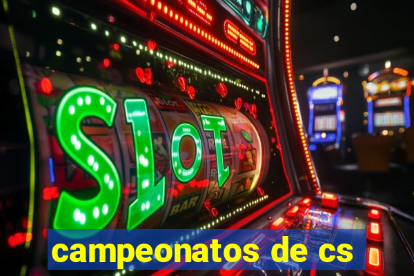 campeonatos de cs