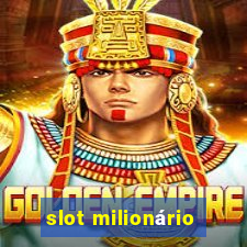 slot milionário