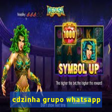 cdzinha grupo whatsapp