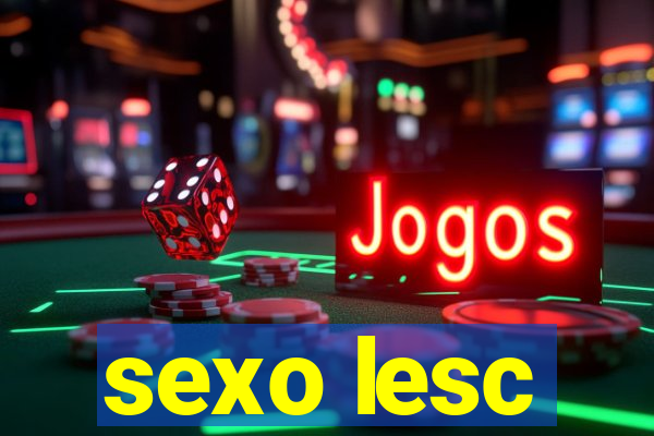 sexo lesc