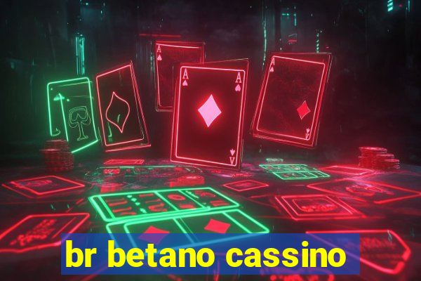 br betano cassino