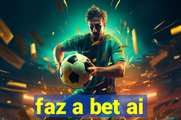 faz a bet ai