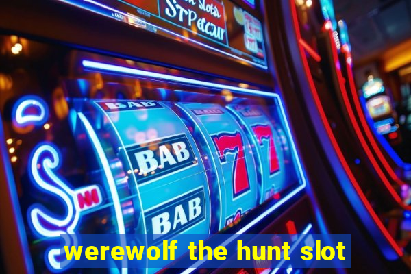 werewolf the hunt slot