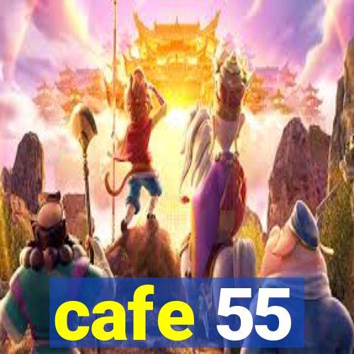 cafe 55