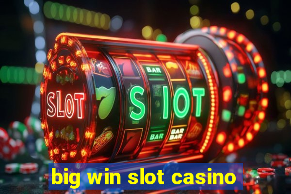 big win slot casino