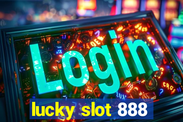 lucky slot 888