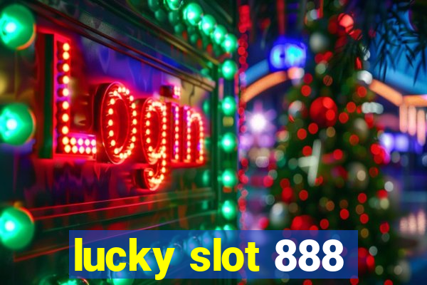 lucky slot 888