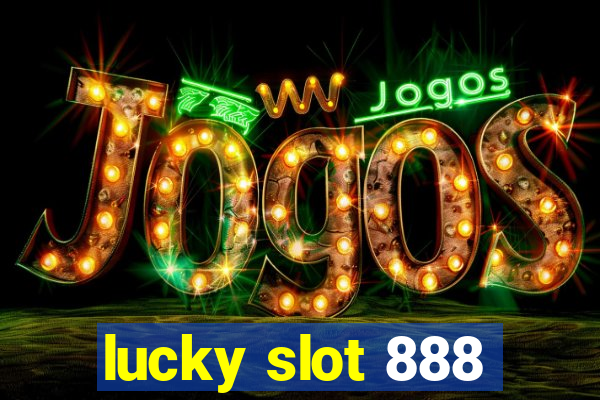 lucky slot 888