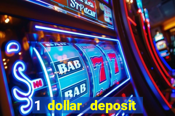 1 dollar deposit casino bonus