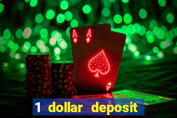 1 dollar deposit casino bonus