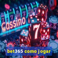 bet365 como jogar