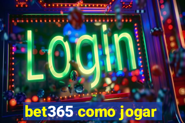 bet365 como jogar