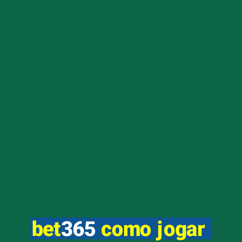 bet365 como jogar