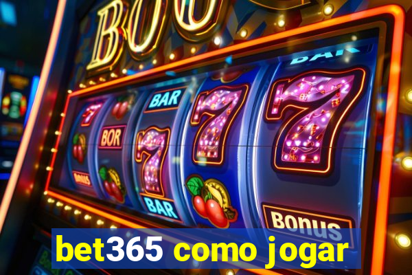 bet365 como jogar