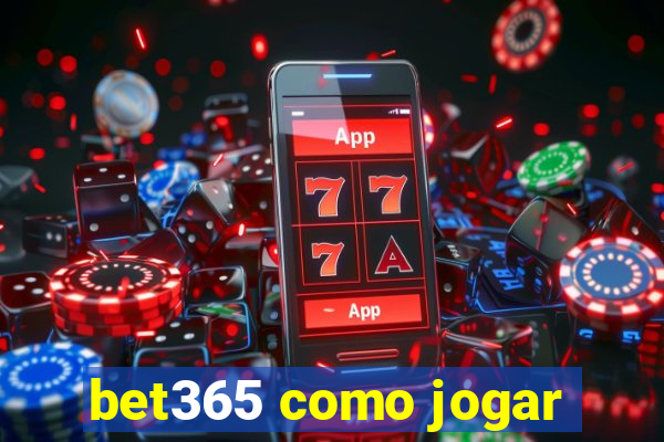 bet365 como jogar